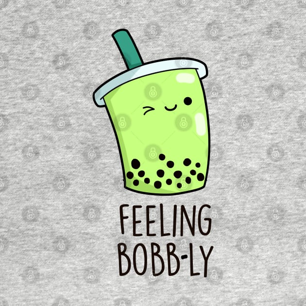 Feeling Bobb-ly Cute Boba Tea PUn by punnybone